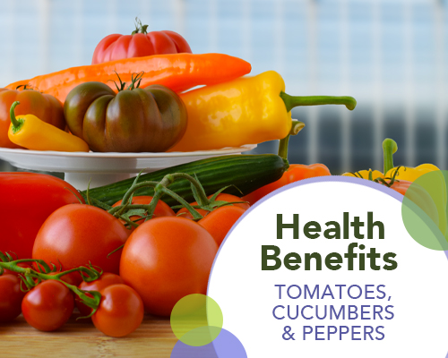 Health Benefits of Tomatoes, Cucumbers and Peppers