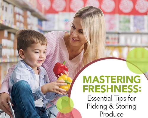 Mastering Freshness: Essential Tips for Picking & Storing Produce
