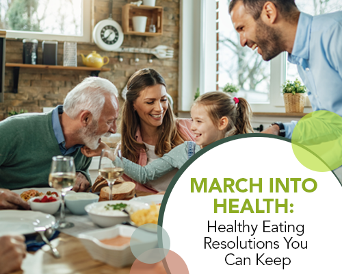 March into Health: Healthy Eating Resolutions You Can Keep