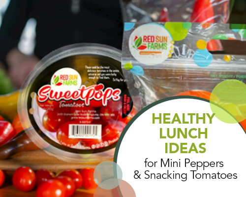 Healthy Lunch Ideas for Mini Peppers & Snacking Tomatoes